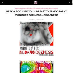 Peek a Boo I See You ~ Breast Thermography Monitors for Neoangiogenesis – a breast boutique