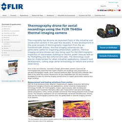 Thermography drone for aerial recordings using the FLIR T640bx thermal imaging camera