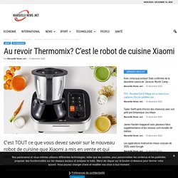 Au revoir Thermomix? C'est le robot de cuisine Xiaomi - Marseille News .net
