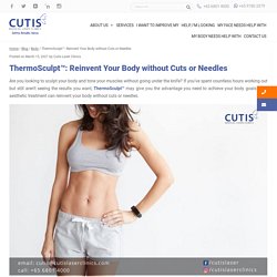 ThermoSculpt™ - Reinvent Your Body without Cuts or Needles