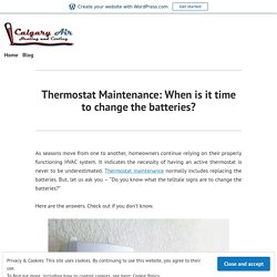 Thermostat Maintenance: When is it time to change the batteries?