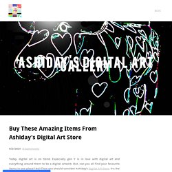 Buy These Amazing Items From Ashiday's Digital Art Store