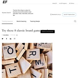Try these 8 classic board games in class ‹ EF Teacher Zone