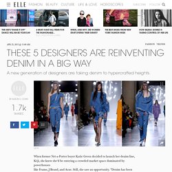 These 5 Designers Are Reinventing Denim In a Big Way