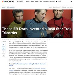These ER Docs Invented a Real Star Trek Tricorder