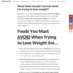 DO NOT Eat these foods when trying to lose weight or on a diet