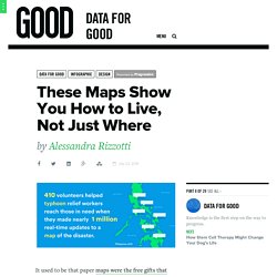 These Maps Show You How to Live, Not Just Where
