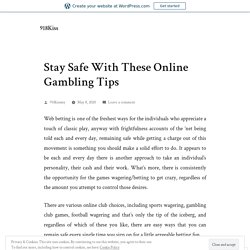 Stay Safe With These Online Gambling Tips
