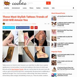 These Most Stylish Tattoos Trends of 2020 Will Amaze You
