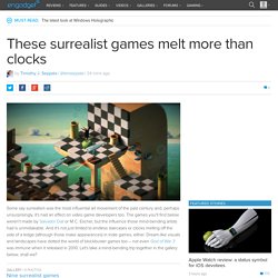 These surrealist games melt more than clocks