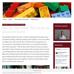 Why do they come? The Library as place and brand – The Library Lab