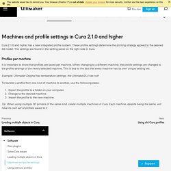 They way machines and profile settings work in Cura 2.1.0