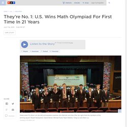 They're No. 1: U.S. Wins Math Olympiad For First Time In 21 Years