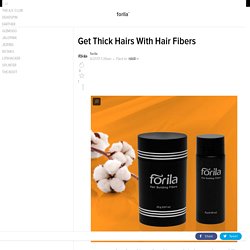 Get Thick Hairs With Hair Fibers