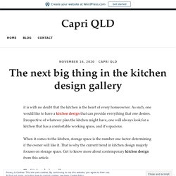 The next big thing in the kitchen design gallery – Capri QLD