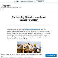 The Next Big Thing in Home Repair Service Manhattan