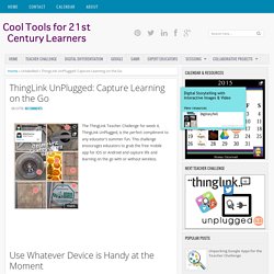 ThingLink UnPlugged: Capture Learning on the Go