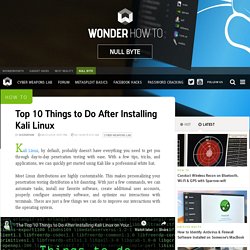 Top 10 Things to Do After Installing Kali Linux
