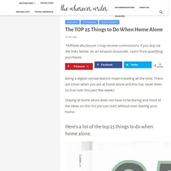 The TOP 25 Things to Do When Home Alone - The Wherever Writer