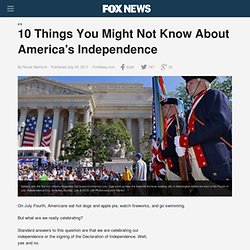 10 Things You Might Not Know About America's Independence - FoxNews.com