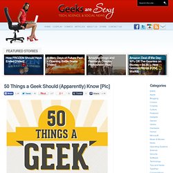 50 Things a Geek Should (Apparently) Know [Infographic