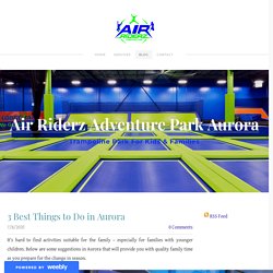 3 Best Things to Do in Aurora