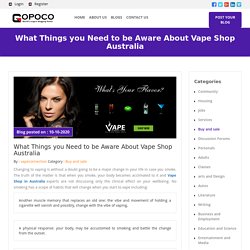 What Things you Need to be Aware About Vape Shop Australia