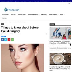 Things to know about before Eyelid Surgery