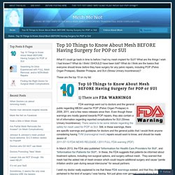 Top 10 Things to Know About Mesh BEFORE Having Surgery for POP or SUI – Mesh Me Not