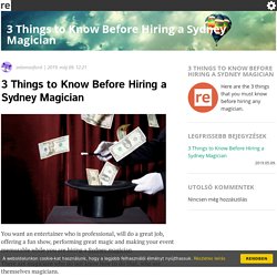 3 Things to Know Before Hiring a Sydney Magician