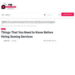 Things That You Need to Know Before Hiring Sewing Services