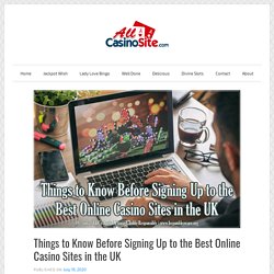 Things to Know Before Signing Up to the Best Online Casino Sites in the UK