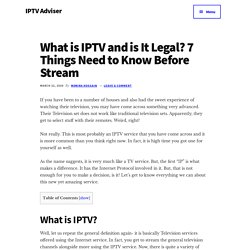 What is IPTV and is It Legal? 7 Things Need to Know Before Stream - IPTV Adviser
