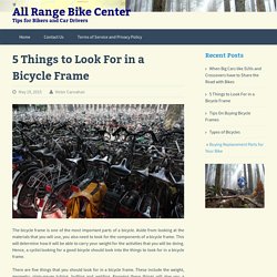 5 Things to Look For in a Bicycle Frame - All Range Bike Center