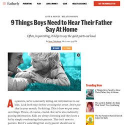9 Things Boys Need to Hear From Their Father Say At Home