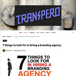 7 things to look for in hiring a branding agency – Transpero