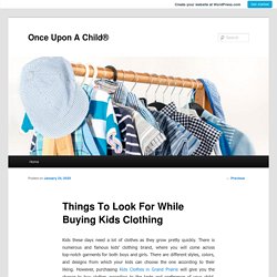 Things To Look For While Buying Kids Clothing