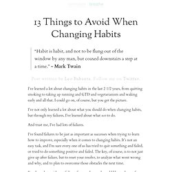 » 13 Things to Avoid When Changing Habits