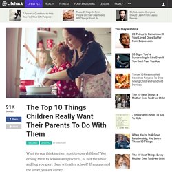 The Top 10 Things Children Really Want Their Parents To Do With Them