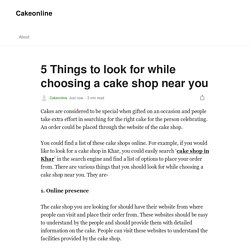 5 Things to look for while choosing a cake shop near you