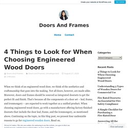 4 Things to Look for When Choosing Engineered Wood Doors – Doors And Frames