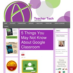 5 Things You May Not Know About Google Classroom