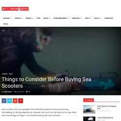 Things to Consider Before Buying Sea Scooters