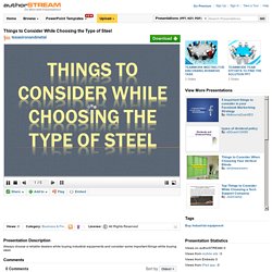 Things to Consider While Choosing the Type of Steel