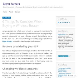 6 Things To Consider When Buying A Wireless Router – Roger Samara