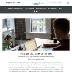 3 Things CRM Can't Do For You
