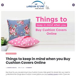 Things to keep in mind when you Buy Cushion Covers Online