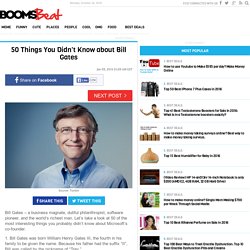 50 Things You Didn't Know about Bill Gates : People