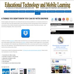 6 choses que vous ne saviez pas que vous pouvez faire avec Dropbox ~ technologie de l'éducation et de l'apprentissage mobile