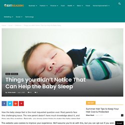 Things you didn’t Notice That Can Help the Baby Sleep